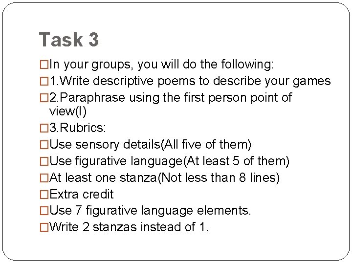 Task 3 �In your groups, you will do the following: � 1. Write descriptive