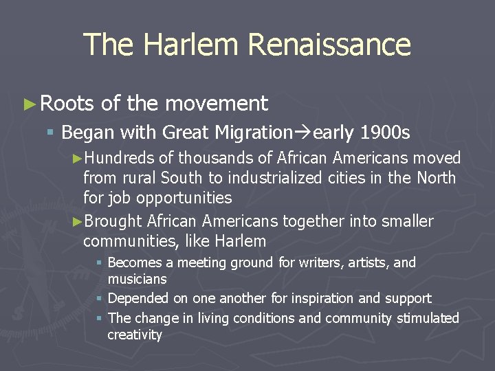 The Harlem Renaissance ► Roots of the movement § Began with Great Migration early