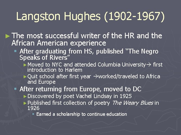Langston Hughes (1902 -1967) ► The most successful writer of the HR and the