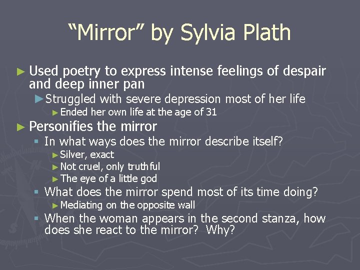 “Mirror” by Sylvia Plath ► Used poetry to express intense feelings of despair and