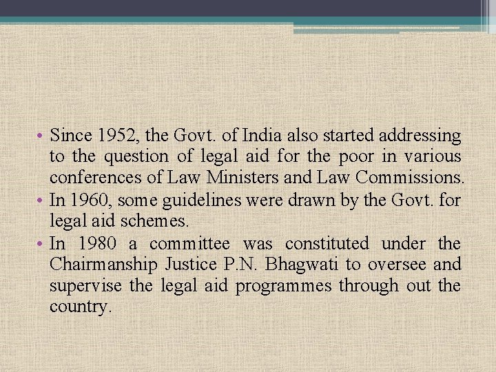  • Since 1952, the Govt. of India also started addressing to the question