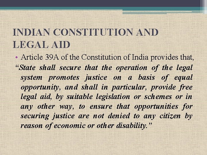 INDIAN CONSTITUTION AND LEGAL AID • Article 39 A of the Constitution of India