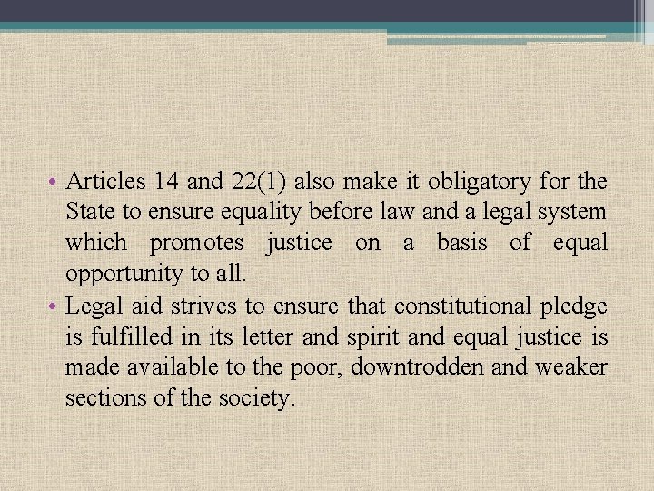  • Articles 14 and 22(1) also make it obligatory for the State to