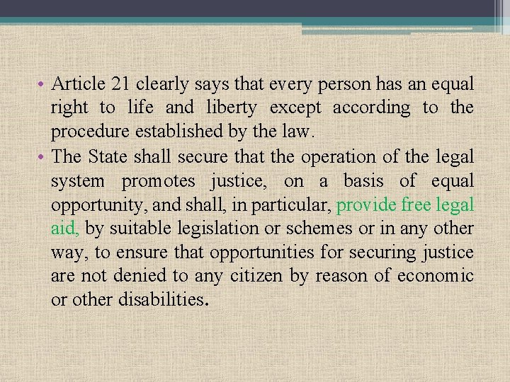  • Article 21 clearly says that every person has an equal right to