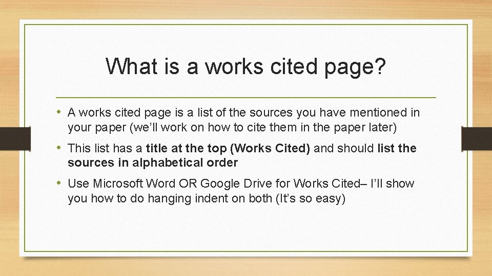 What is a works cited page? • A works cited page is a list
