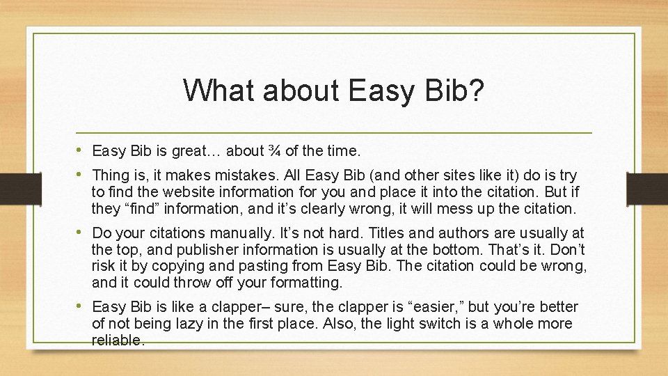 What about Easy Bib? • Easy Bib is great… about ¾ of the time.