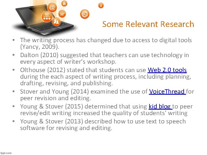 Some Relevant Research • The writing process has changed due to access to digital