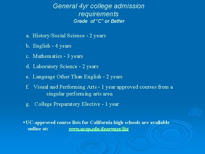 General 4 yr college admission requirements Grade of “C” or Better a. History/Social Science