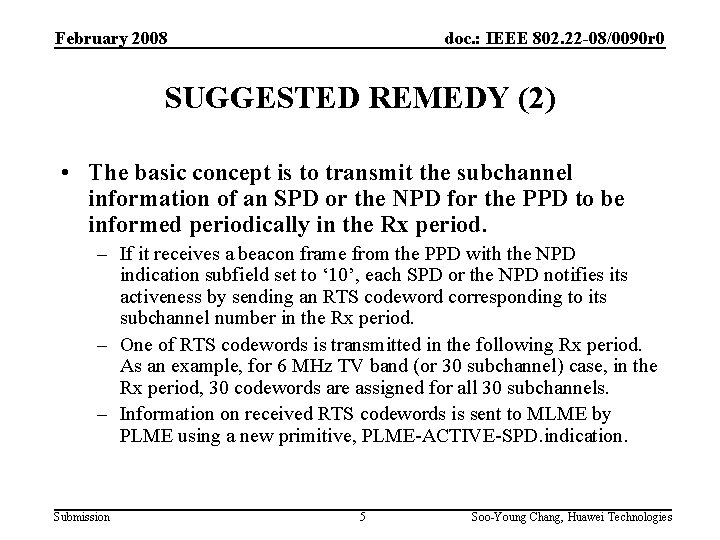 February 2008 doc. : IEEE 802. 22 -08/0090 r 0 SUGGESTED REMEDY (2) •