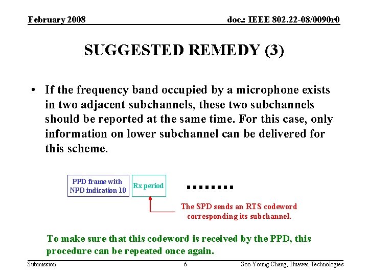 February 2008 doc. : IEEE 802. 22 -08/0090 r 0 SUGGESTED REMEDY (3) •