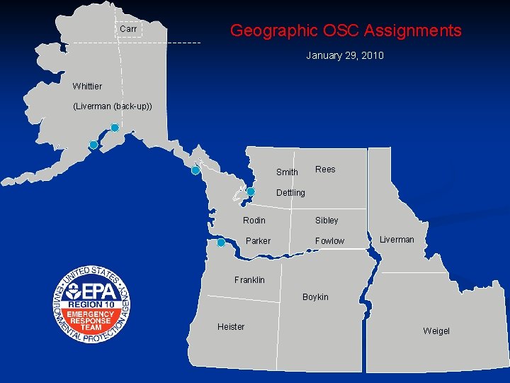 Carr Geographic OSC Assignments January 29, 2010 Whittier (Liverman (back-up)) Rees Smith Dettling Rodin
