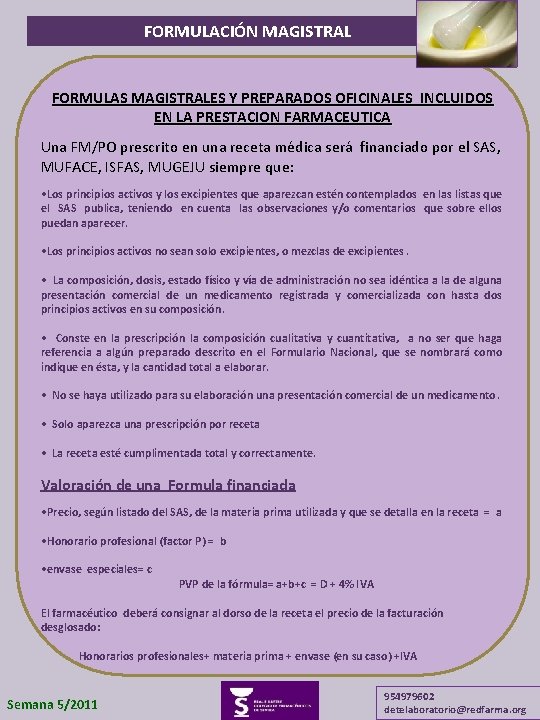 FORMULACIÓN MAGISTRAL FORMULAS MAGISTRALES Y PREPARADOS OFICINALES INCLUIDOS EN LA PRESTACION FARMACEUTICA Una FM/PO