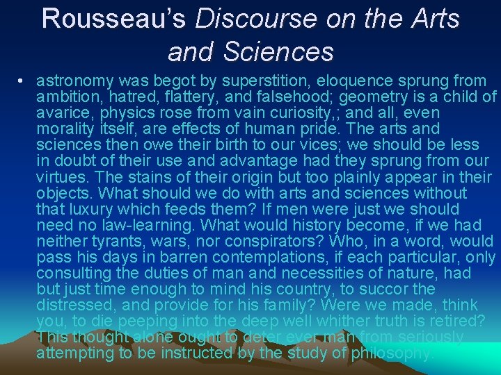 Rousseau’s Discourse on the Arts and Sciences • astronomy was begot by superstition, eloquence