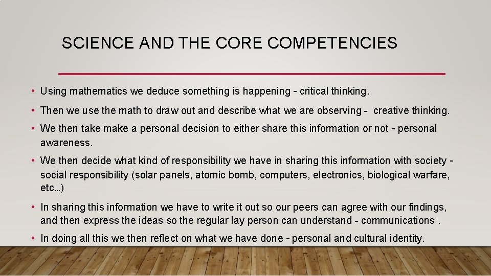 SCIENCE AND THE CORE COMPETENCIES • Using mathematics we deduce something is happening –