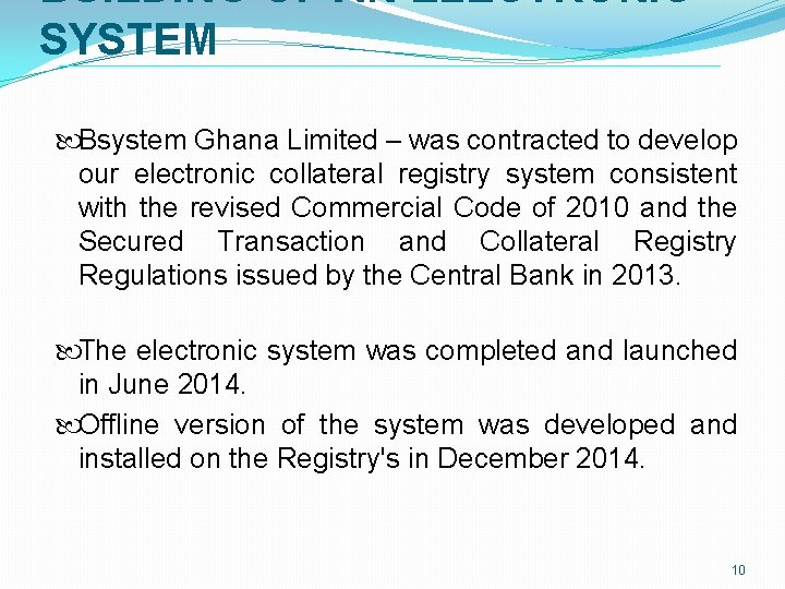 BUILDING OF AN ELECTRONIC SYSTEM Bsystem Ghana Limited – was contracted to develop our