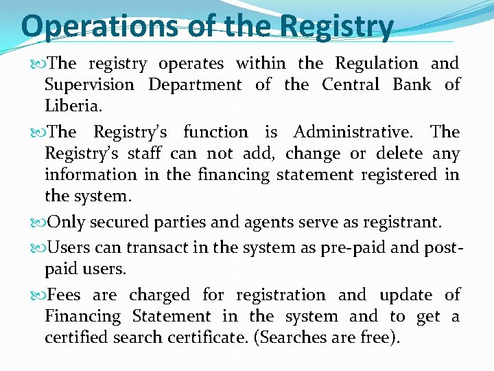 Operations of the Registry The registry operates within the Regulation and Supervision Department of