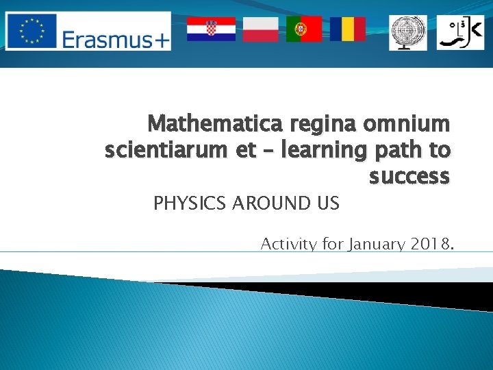 Mathematica regina omnium scientiarum et – learning path to success PHYSICS AROUND US Activity