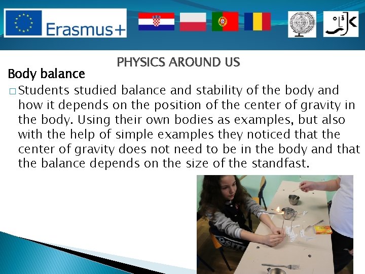 PHYSICS AROUND US Body balance � Students studied balance and stability of the body