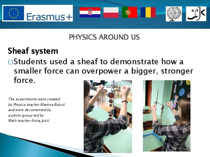 PHYSICS AROUND US Sheaf system � Students used a sheaf to demonstrate how a