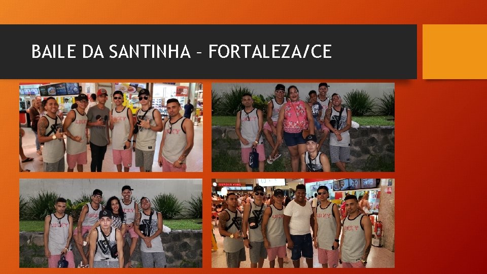 BAILE DA SANTINHA – FORTALEZA/CE 