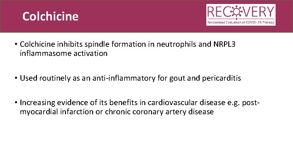 Colchicine • Colchicine inhibits spindle formation in neutrophils and NRPL 3 inflammasome activation •