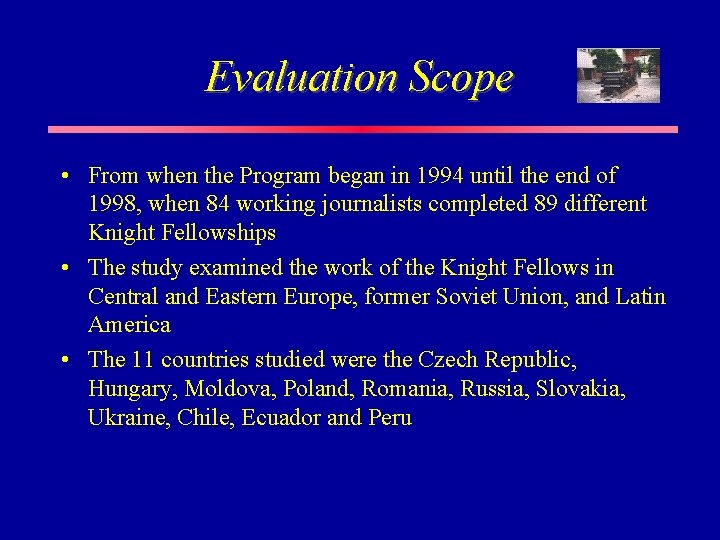 Evaluation Scope • From when the Program began in 1994 until the end of Evaluation Scope • From when the Program began in 1994 until the end of