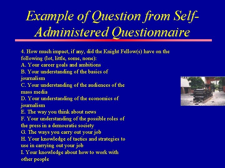 Example of Question from Self. Administered Questionnaire 4. How much impact, if any, did Example of Question from Self. Administered Questionnaire 4. How much impact, if any, did