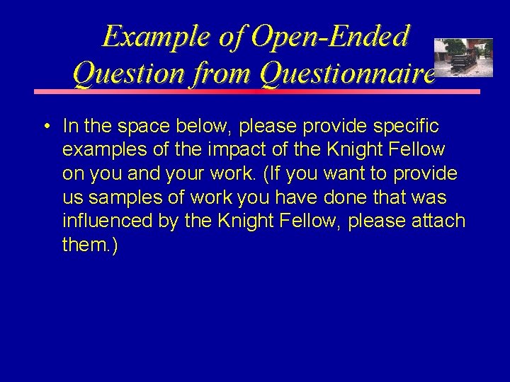 Example of Open-Ended Question from Questionnaire • In the space below, please provide specific Example of Open-Ended Question from Questionnaire • In the space below, please provide specific