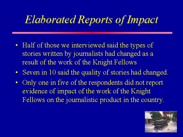 Elaborated Reports of Impact • Half of those we interviewed said the types of Elaborated Reports of Impact • Half of those we interviewed said the types of