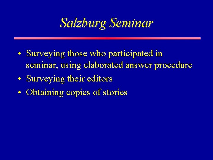 Salzburg Seminar • Surveying those who participated in seminar, using elaborated answer procedure • Salzburg Seminar • Surveying those who participated in seminar, using elaborated answer procedure •