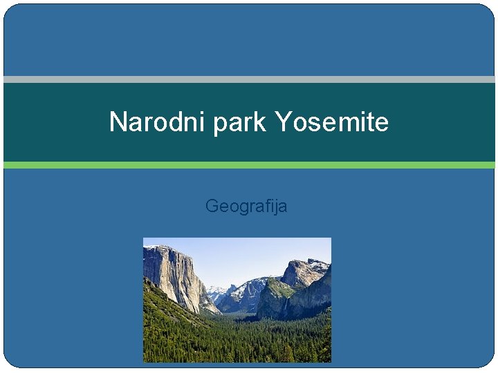 Narodni park Yosemite Geografija 