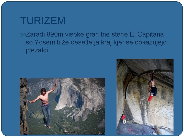 TURIZEM Zaradi 890 m visoke granitne stene El Capitana so Yosemiti že desetletja kraj