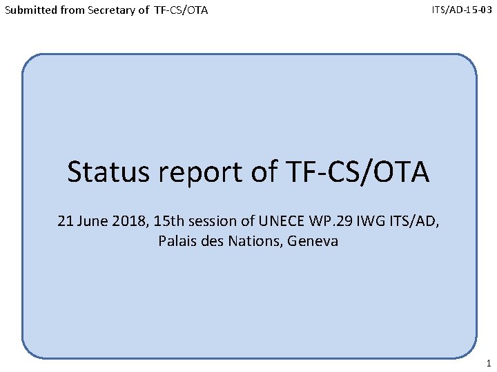 Submitted from Secretary of TF-CS/OTA ITS/AD-15 -03 Status report of TF-CS/OTA 21 June 2018,