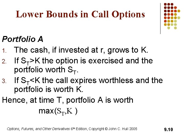 Lower Bounds in Call Options Portfolio A 1. The cash, if invested at r,
