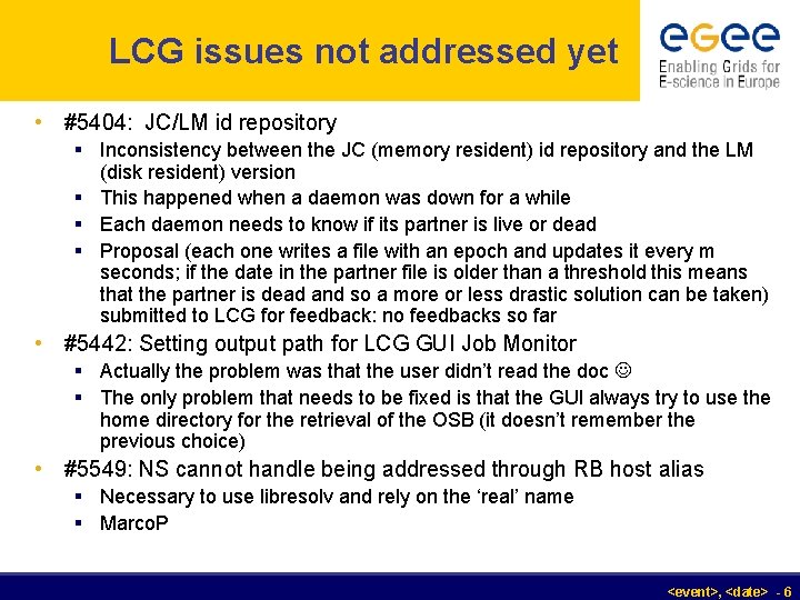 LCG issues not addressed yet • #5404: JC/LM id repository § Inconsistency between the