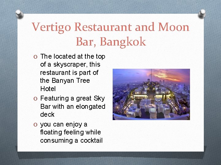 Vertigo Restaurant and Moon Bar, Bangkok O The located at the top of a