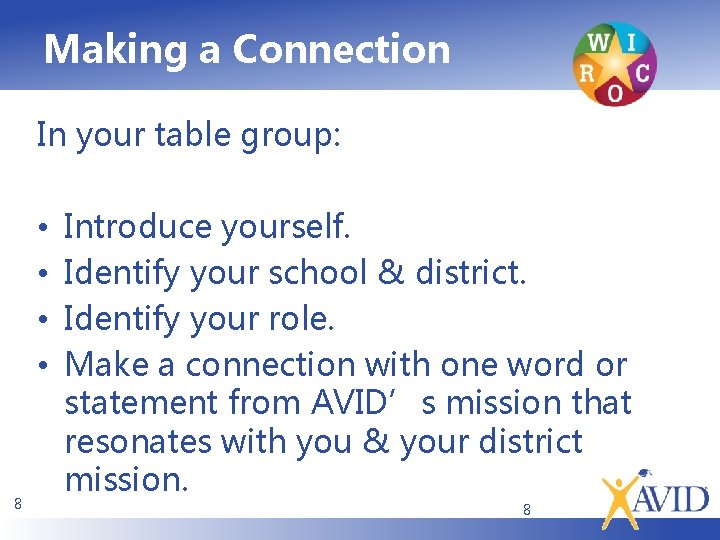 Making a Connection In your table group: • • 8 Introduce yourself. Identify your