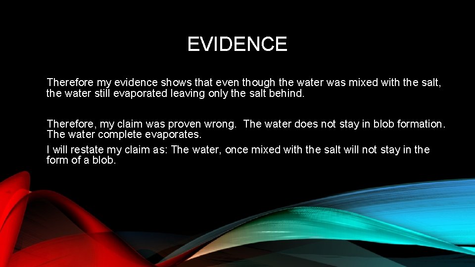EVIDENCE Therefore my evidence shows that even though the water was mixed with the