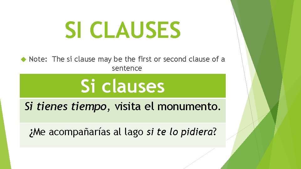 SI CLAUSES Note: The si clause may be the first or second clause of