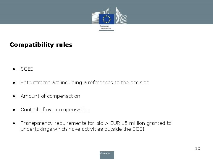 Compatibility rules • SGEI • Entrustment act including a references to the decision •