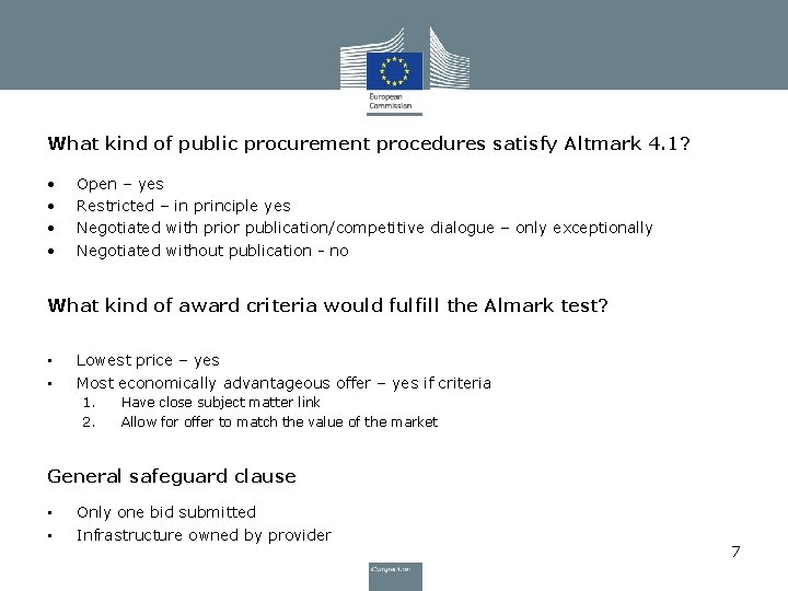 What kind of public procurement procedures satisfy Altmark 4. 1? • • Open –