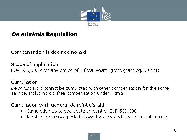 De minimis Regulation Compensation is deemed no-aid Scope of application EUR 500, 000 over