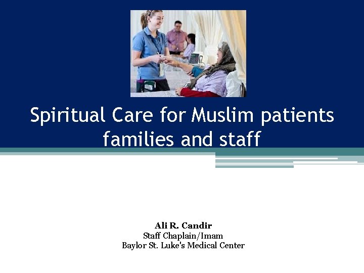 Spiritual Care for Muslim patients families and staff