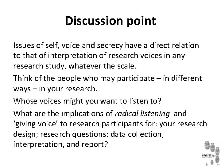 Discussion point Issues of self, voice and secrecy have a direct relation to that