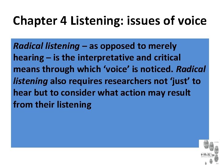 Chapter 4 Listening: issues of voice Radical listening – as opposed to merely hearing