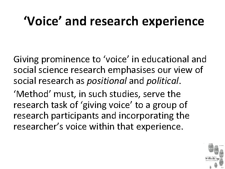 ‘Voice’ and research experience Giving prominence to ‘voice’ in educational and social science research