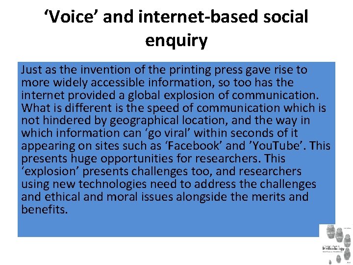 ‘Voice’ and internet-based social enquiry Just as the invention of the printing press gave