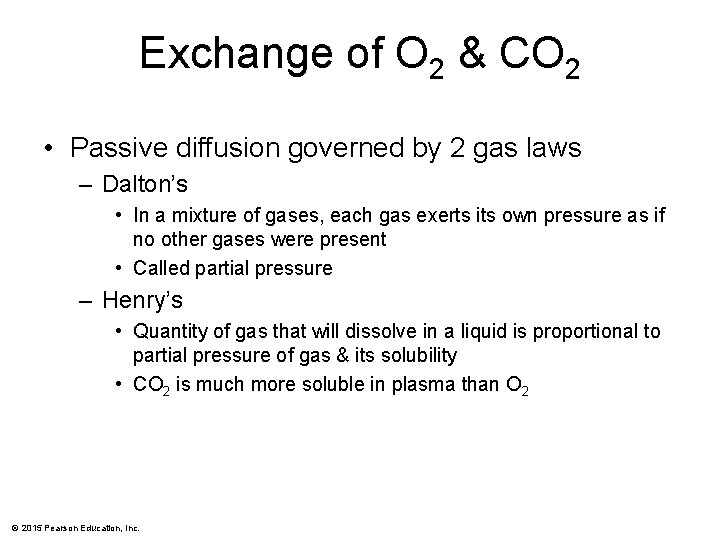 Exchange of O 2 & CO 2 • Passive diffusion governed by 2 gas