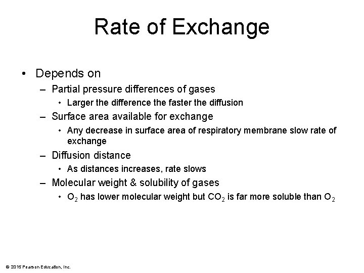 Rate of Exchange • Depends on – Partial pressure differences of gases • Larger
