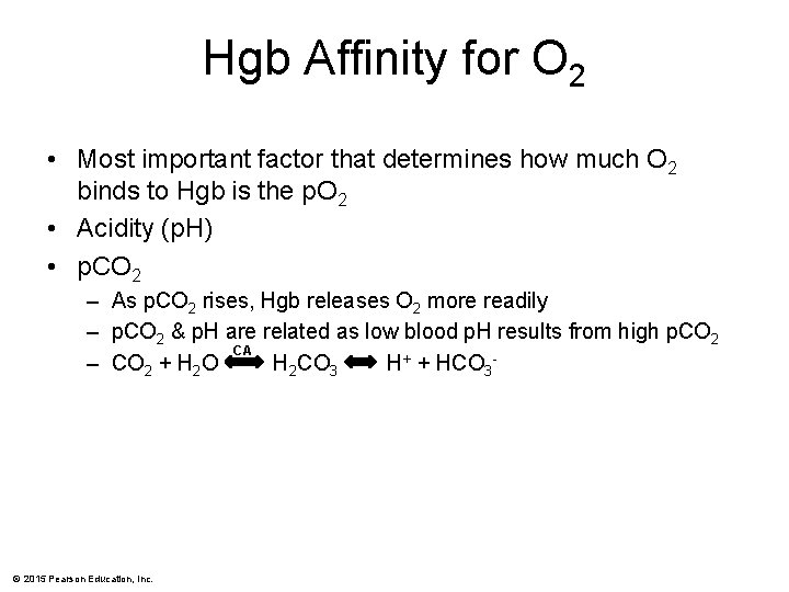 Hgb Affinity for O 2 • Most important factor that determines how much O